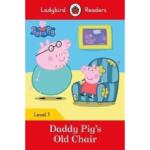 Ladybird Readers : Level 1 – Peppa Pig : Daddy Pig’s Old Chair