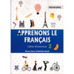 Apprenons Le Francais 2 : Cahier d’ Exercices