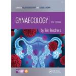 Gynaecology by Ten Teachers