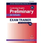 Oxford Preparation and Practice for Cambridge English : B1 Preliminary for Schools Exam Trainer with Key