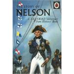 The Story of Nelson : A Ladybird Adventure from History Book