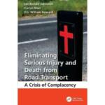 Eliminating Serious Injury and Death from Road Transport: A Crisis of Complacency