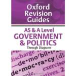 AS and A Level Government and Politics Through Diagrams : Oxford Revision Guides