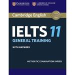 Cambridge IELTS 11 General Training with answers: Authentic Examination Papers