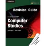 Cambridge IGCSE Computer Studies Revision Guide