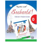 Together With Enchante 0 : Cahier D exercices