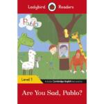 Ladybird Readers Level 1 : Pablo – Are You Sad, Pablo?