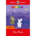 Ladybird Readers Level 2 : Moomin – The Wish
