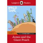 Ladybird Readers Level 2 : Roald Dahl – James and the Giant Peach