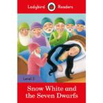 Ladybird Readers Level 3 : Snow White and the Seven Dwarfs