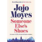 Someone Else’s Shoes By Jojo Moyes