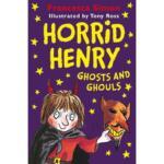 Horrid Henry : Ghosts and Ghouls