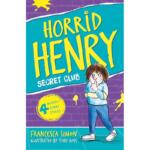 Horrid Henry : The Secret Club