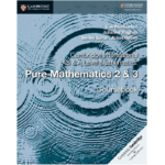 Cambridge International As and A Level Mathematics – Pure Mathematics 2 and 3 Coursebook