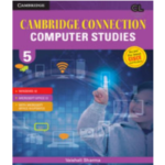 Cambridge Connection Computer Studies Level 5 Students Book for ICSE Schools