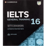 Cambridge IELTS 16 General Training Student’s Book with Answers with Audio with Resource Bank