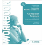 Cambridge IGCSE and O Level Computer Science – Algorithms Programming and Logic – Workbook