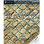 Cambridge International As and A Level Mathematics – Probability and Statistics 2 Coursebook