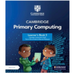 Cambridge Primary Computing Learners Book 5 with Digital Access