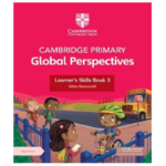 Cambridge Primary Global Perspectives Learners Skills Book 3 with Digital Access