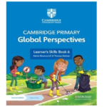 Cambridge Primary Global Perspectives Learners Skills Book 6 with Digital Access