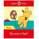 Ladybird Readers Beginner – My name is Spot