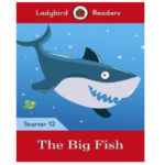 Ladybird Readers Starter 12 – The Big Fish