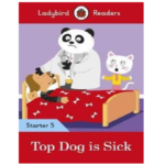 Ladybird Readers Starter 5 – Top Dog is Sick