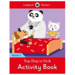 Ladybird Readers Starter 5 – Top Dog is Sick Activity Book