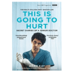 This Is Going To Hurt By Adam Kay