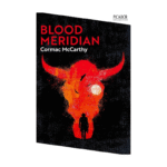 Blood Meridian – Cormac McCarthy (Picador Collection)