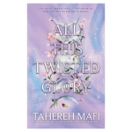 All This Twisted Glory by Tahereh Mafi