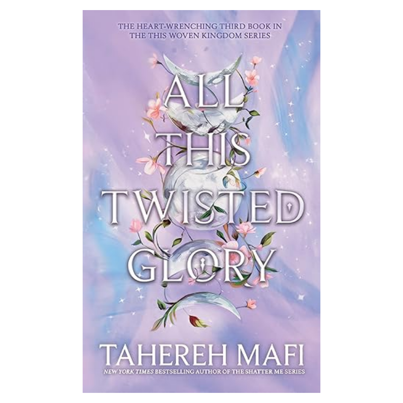 All This Twisted Glory by Tahereh Mafi