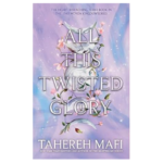 All This Twisted Glory by Tahereh Mafi