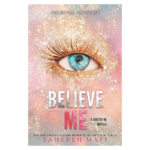 Believe Me – Book by Tahereh Mafi
