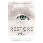 Restore Me by Tahereh Mafi