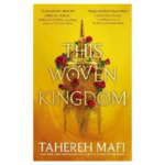 This Woven Kingdom by Tahereh Mafi