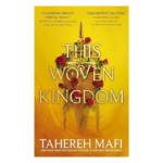 This Woven Kingdom by Tahereh Mafi