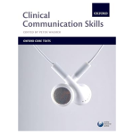 Clinical Communication Skills : Oxford Core Texts