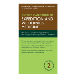 Oxford Handbook of Expedition and Wilderness Medicine 2nd Edition