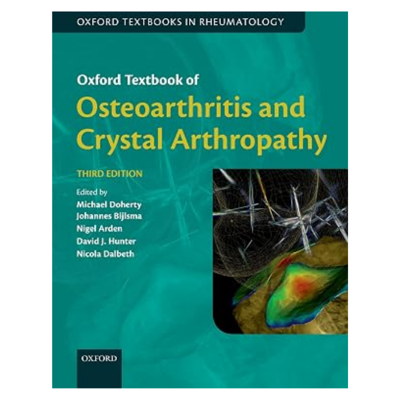 Oxford Textbook of Osteoarthritis and Crystal Arthropathy 3rd Edition