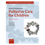 Oxford Textbook of Palliative Care for Children 2nd Edition