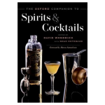 The Oxford Companion to Spirits and Cocktails